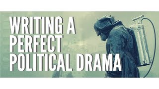 How to Craft the Perfect Political Drama | Chernobyl