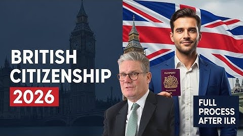British Citizenship 2026  Full Process After ILR Explained  Residency Rules & New Updates
