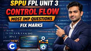 SPPU FPL Unit 3 Control Flow | Most Important Questions | Fix Marks | C Programming