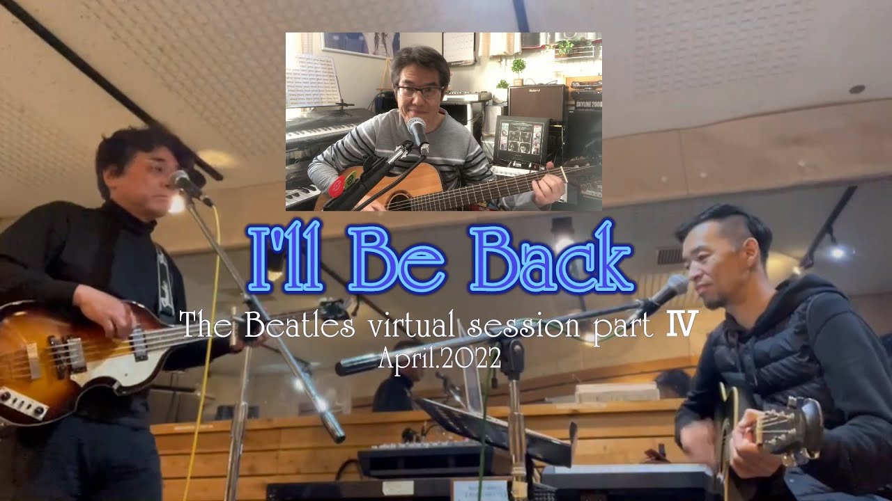 I'll Be Back ～The Beatles cover virtual Session～ - YouTube