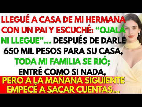 Entré al patio de mi hermana y oí: “Ojalá haya tenido un accidente...”