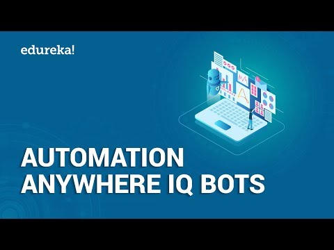 Automation Anywhere IQ Bots | IQ Bots - Automation Anywhere | Automation Anywhere Training | Edureka