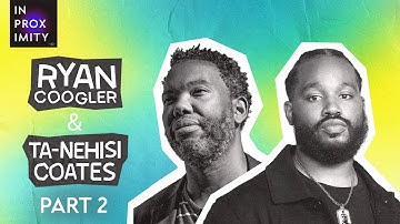 Ta-Nehisi Coates x Ryan Coogler Pt. II: Writing Process, Journalism, CREED | In Proximity | Ep.13