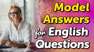 50+ Model Answers for Frequently Asked English Questions