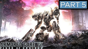 ARMORED CORE 6: Fires of Rubicon Gameplay Walkthrough Part 5 FULL GAME [4K] - No Commentary