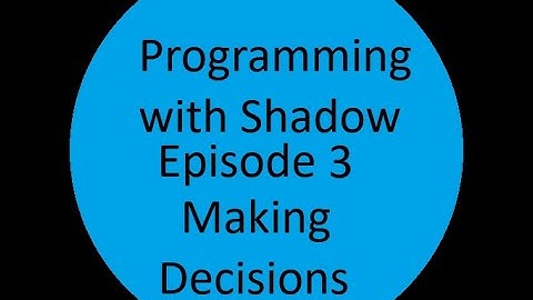 Making Decisions | Episode 3 | Programming with Shadow