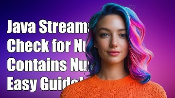 Java Streams: How to Check if a Stream Contains Null Values