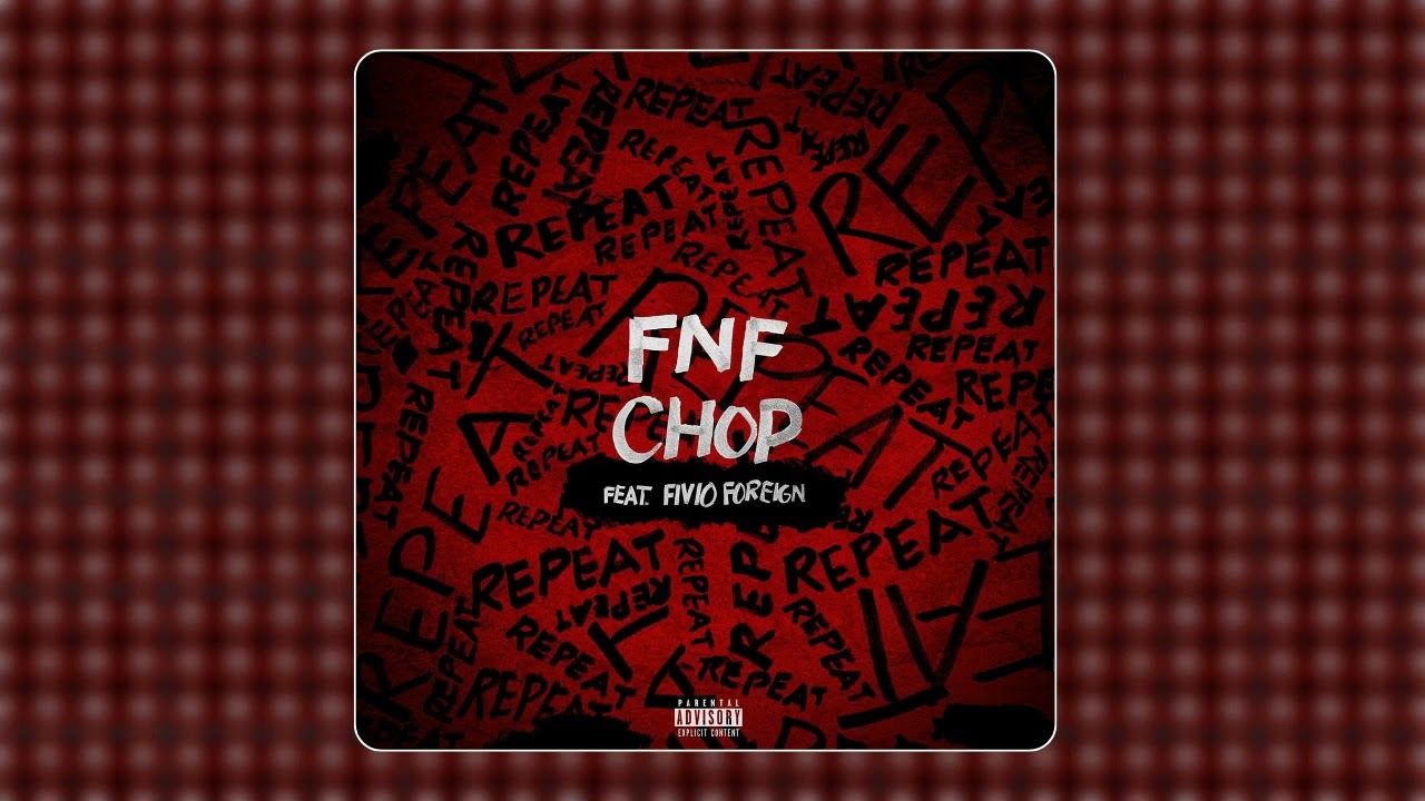 FNF Chop, Fivio Foreign - Repeat (audio)
