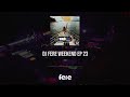 Dj Fere Weekend Ep 23