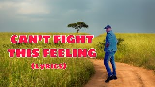 CANT FIGHT THIS FEELING(lyrics) REO Speedwagon|GAGAMBUKID cover