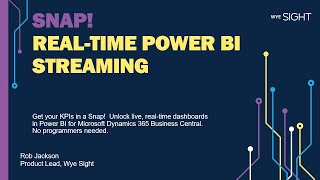 Snap! Real-Time Power BI Streaming for Microsoft Dynamics 365 Business Central Overview