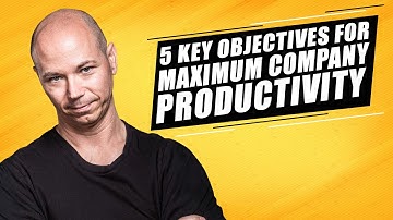 DAN KUSCHELL Business Growth 5 Key Objectives for Maximum Company Productivity
