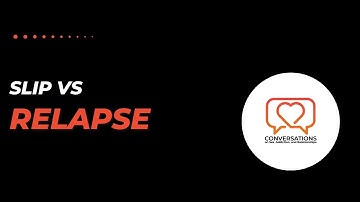 Slip vs Relapse
