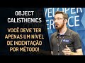 Object Calisthenics: Você deve ter apenas um nível de indentação por método!