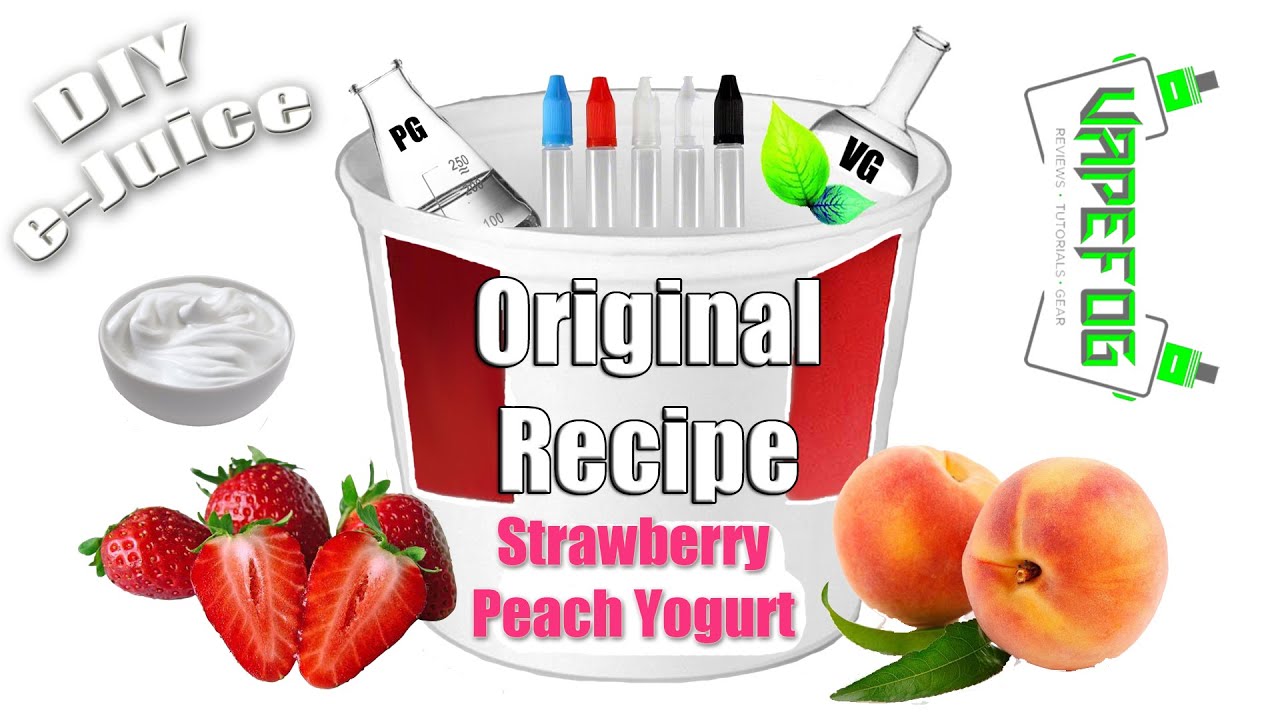 DIY Original Recipe Series Strawberry Peach Yogurt VAPEFOG YouTube