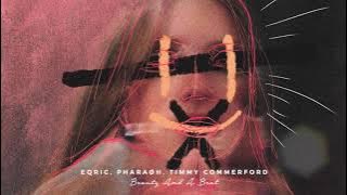 EQRIC, PHARAØH, Timmy Commerford - Beauty And A Beat