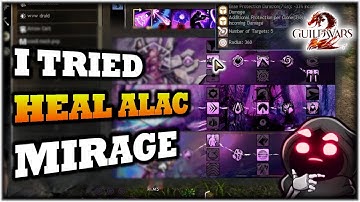 I Tried NEW HEAL ALAC MIRAGE in Guild Wars 2 - Thoughts