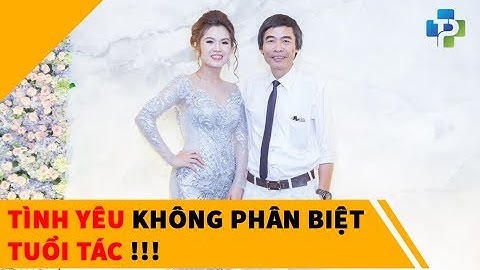 Tình yêu không phân biệt tuổi tác - Tiến Sỹ Lê Thẩm Dương 2017