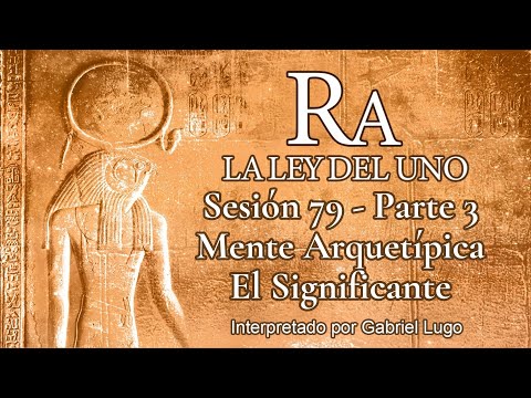 LA LEY DEL UNO ☥ SESIÓN 79 - Parte 3 | El Actor Con Libre Albedrío