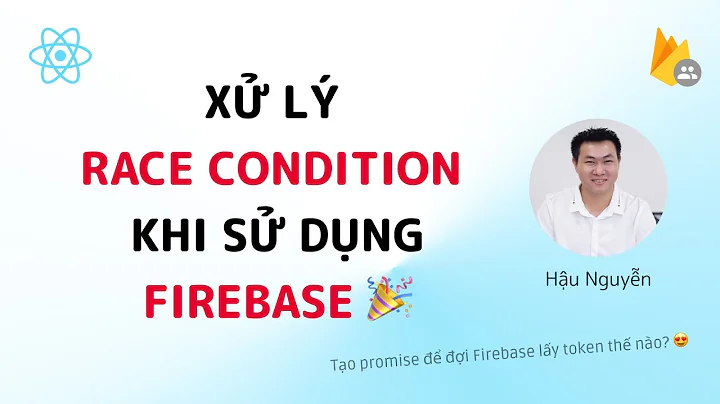 Auth: 05 - Xử lý race condition khi sử dụng Firebase token 🎉