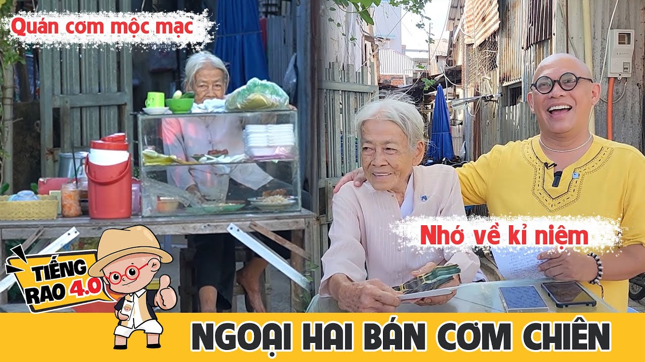 Tiếng Rao 4.0 | Ngoại hai 84 tuổi - ngày đêm bươn chải với món cơm chiên dương châu tại Mỹ Tho
