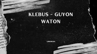 KLEBUS - Guyon Waton (Lirik Musik Terjemahan)
