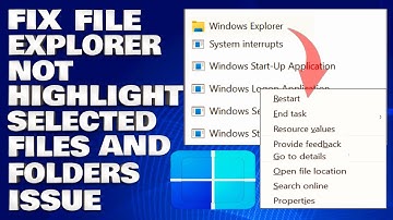 How To Fix File Explorer Not Highlighting Selected Files and Folders Issue [Solution]