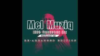 Mel Muziq - 100% Production Mix Vol 12 [Re-Arranged Edition]