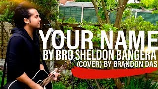 Video thumbnail of "Sheldon Bangera - Your Name #coversong  #worshipsongs #hindiworshipsong #christianmusic #brandondas"