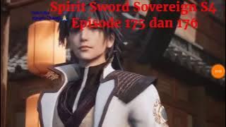 Spirit Sword Sovereign S4 Episode 175 dan 176 | versi novel.