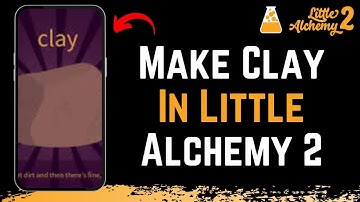 How to Make Clay in Little Alchemy 2