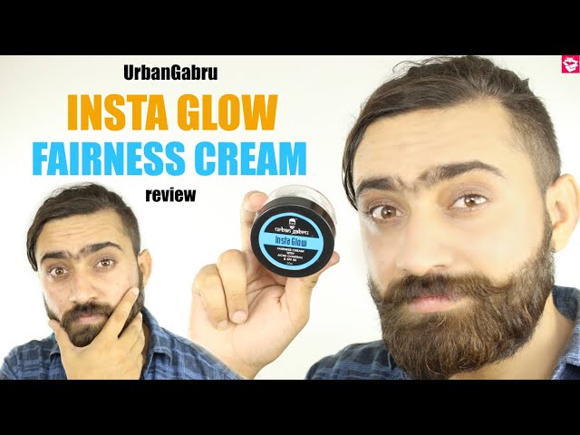 URBANGABRU INSTA GLOW FAIRNESS CREAM REVIEW