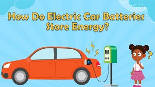 How Do Electric Car Batteries Store Energy? | Electric Car Facts | Science Facts for Kids