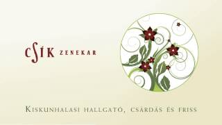 Csík Zenekar - Kiskunhalasi hallgató csárdás és friss chords