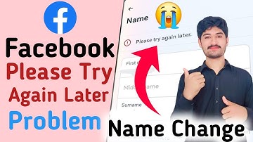 facebook name please try again later problem - facebook name please try again later problem