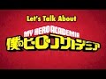 Let&#39;s Talk About My Hero Academia