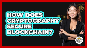 How Does Cryptography Secure Blockchain?