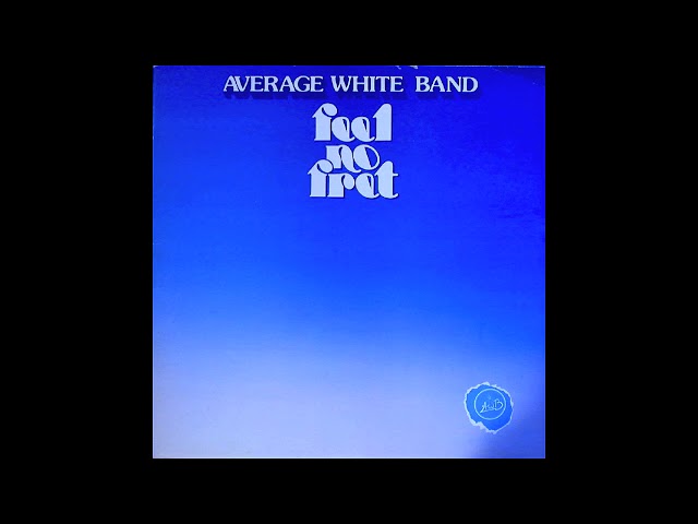 Average White Band - Feel No Fret (Full Album) 1979 - YouTube