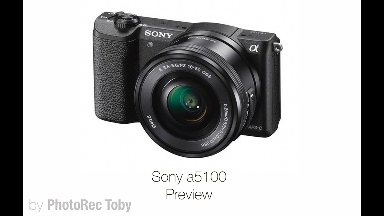  Sony  a5100  Preview vs  a6000  YouTube