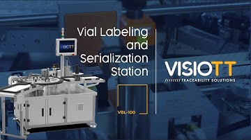 Vial Labeling and Serialization Station