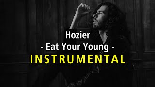 Hozier - Eat Your Young (Instrumental)