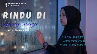 RINDU DI UJUNG SUNYI - original ai music || lagu kerinduan paling menyentuh|| al-imrithy 
