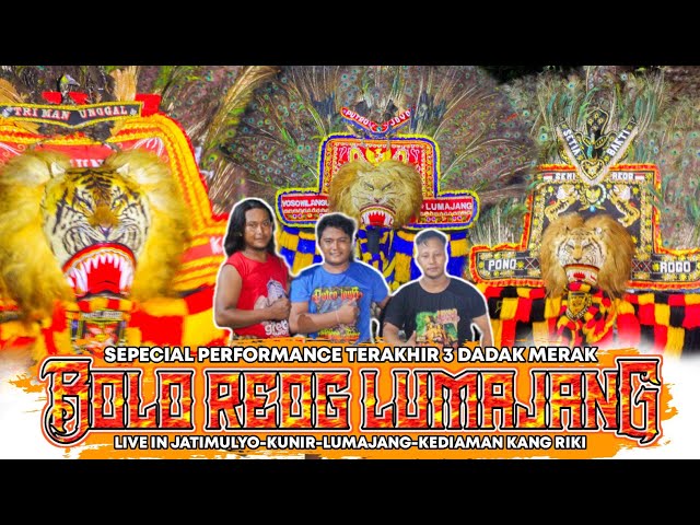 SPECIAL PERFORMANCE TERAKHIR 3 DADAK MERAK BOLO REOG LUMAJANG TRI MANUNGGAL-PUTRO JOYO-SETIA BAKTI class=