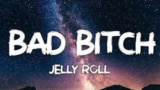 Jelly Roll - Bad Bitch (Song)