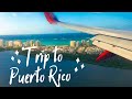 Trip to PUERTO RICO 🌴 during the pandemic ???