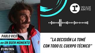 Pablo Vicó: "La decisión la tomamos con todo el cuerpo técnico"