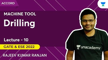 Drilling | Lec 10 | Machine Tool | Rajeev Ranjan