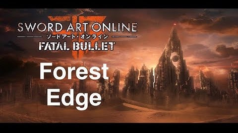 Sword Art Online Fatal Bullet: Dungeon- Forest Edge