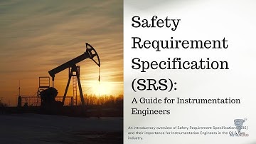 Safety Requirement Specifications (SRS): A Guide for Instrumentation Engineers (IEC 61511)
