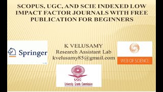 Scopus, UGC, and SCIE indexed low impact factor journals with free publication for beginners